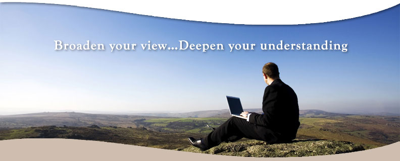 Broaden your view...Deepen your understanding